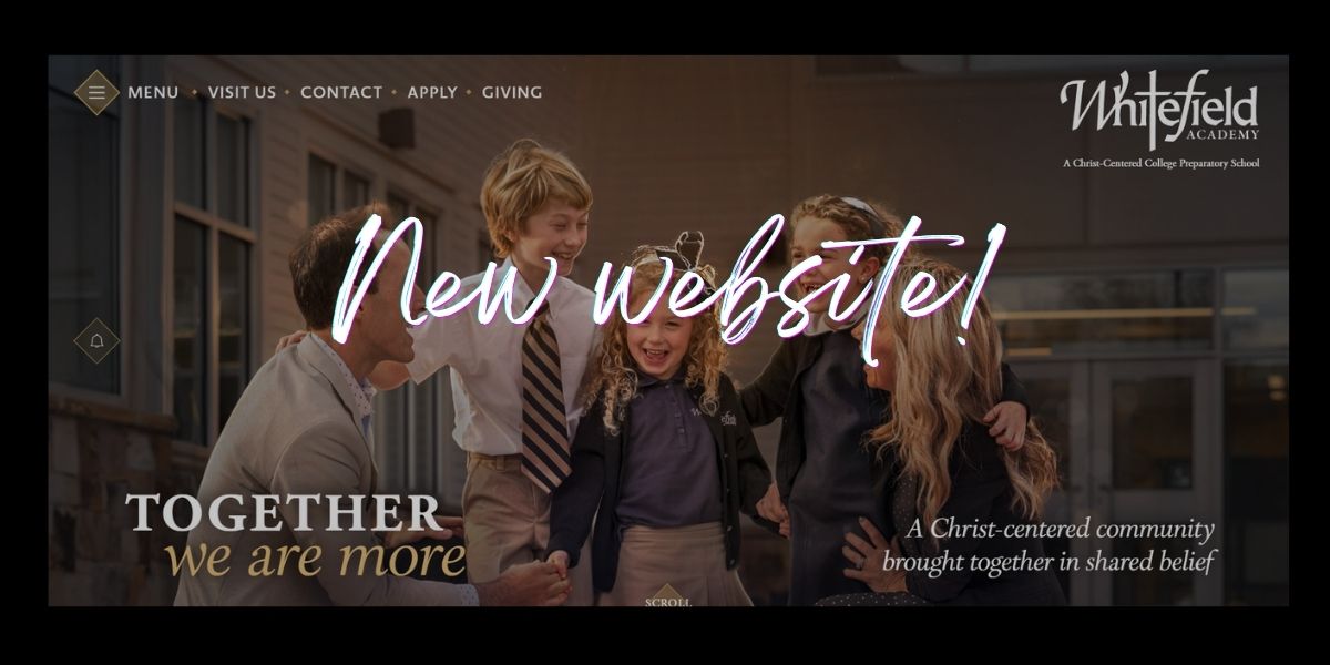 Announcing the Launch of Whitefield Academy’s Newly Redesigned Website